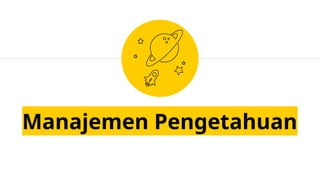 Manajemen Pengetahuan
 