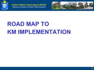 ROAD MAP TO  KM IMPLEMENTATION 