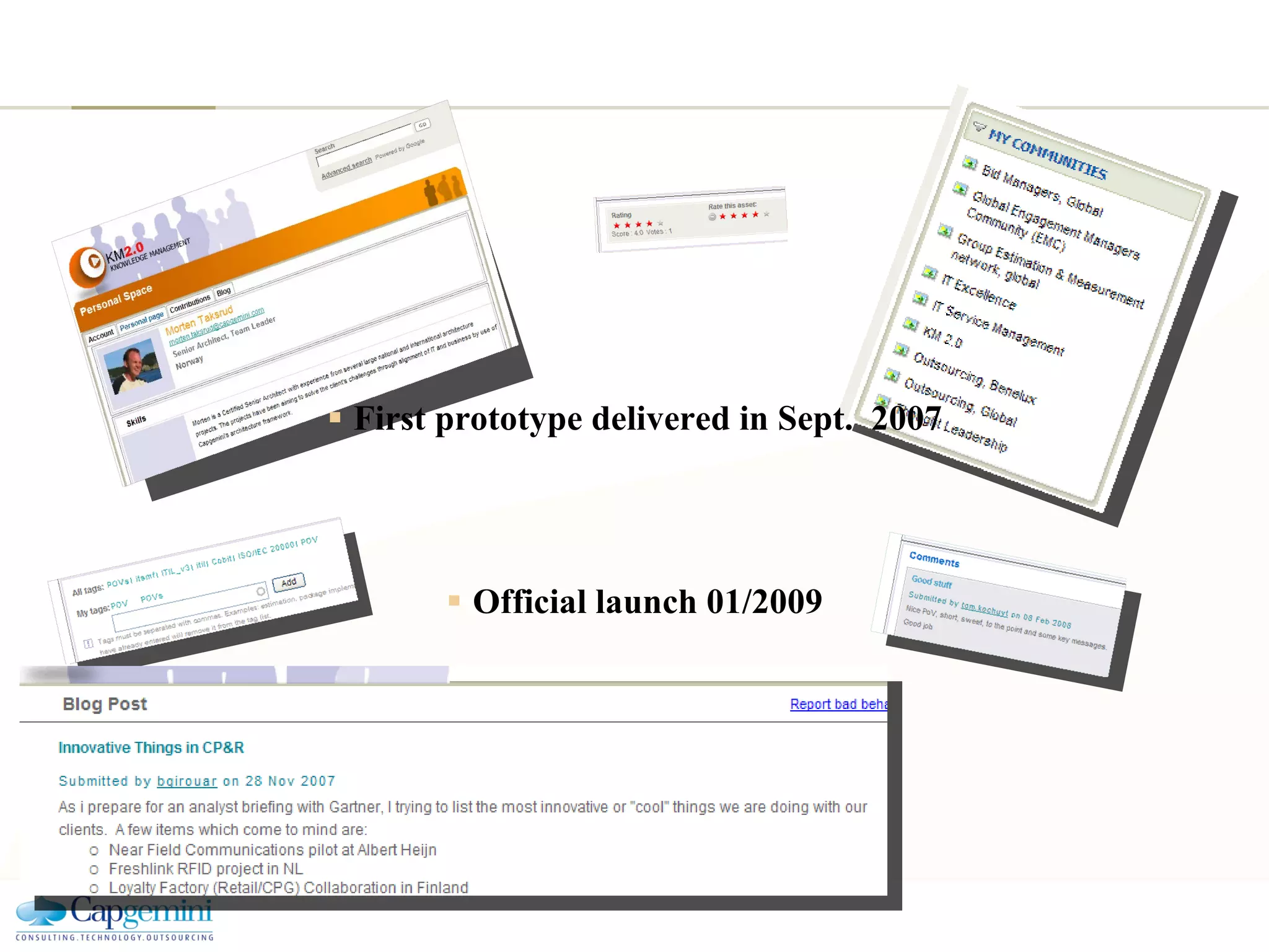 First prototype delivered in Sept.  2007 Official launch 01/2009 