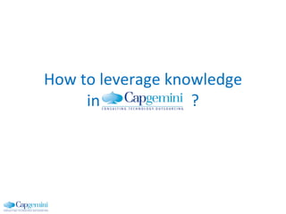 How to leverage knowledge in  ? 