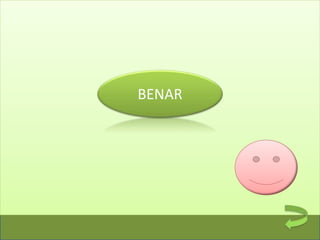 SK, KD, & Indikator
Materi
Soal
Tentang Media
BENAR
 