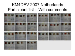 KM4DEV 2007 Netherlands Participant list – With comments 