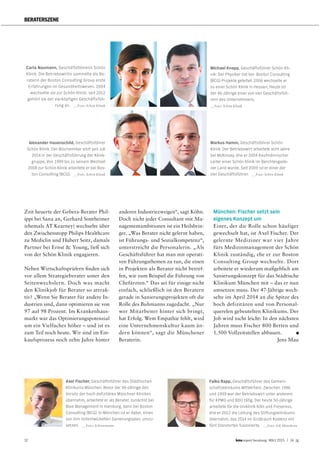 32 report beratung März 2015 | 14. Jg
BERATERSZENE
Zeit heuerte der Gebera-Berater Phil-
ippi bei Sana an, Gerhard Sontheimer
(ehemals AT Kearney) wechselte über
den Zwischenstopp Philips Healthcare
zu Mediclin und Hubert Seitz, damals
Partner bei Ernst & Young, ließ sich
von der Schön Klinik engagieren.
Neben Wirtschaftsprüfern finden sich
vor allem Strategieberater unter den
Seitenwechslern. Doch was macht
den Klinikjob für Berater so attrak-
tiv? „Wenn Sie Berater für andere In-
dustrien sind, dann optimieren sie von
97 auf 98 Prozent. Im Krankenhaus-
markt war das Optimierungspotenzial
um ein Vielfaches höher – und ist es
zum Teil noch heute. Wir sind im Ein-
kaufsprozess noch zehn Jahre hinter
anderen Industriezweigen“, sagt Köhn.
Doch nicht jeder Consultant mit Ma-
nagementambitionen ist ein Heilsbrin-
ger. „Was Berater nicht gelernt haben,
ist Führungs- und Sozialkompetenz“,
unterstreicht die Personalerin. „Als
Geschäftsführer hat man mit operati-
ven Führungsthemen zu tun, die einen
in Projekten als Berater nicht betref-
fen, wie zum Beispiel die Führung von
Chefärzten.“ Das sei für einige nicht
einfach, schließlich ist den Beratern
gerade in Sanierungsprojekten oft die
Rolle des Buhmanns zugedacht. „Nur
wer Mitarbeiter hinter sich bringt,
hat Erfolg. Wem Empathie fehlt, wird
eine Unternehmenskultur kaum än-
dern können“, sagt die Münchener
Beraterin.
München: Fischer setzt sein
eigenes Konzept um
Einer, der die Rolle schon häufiger
gewechselt hat, ist Axel Fischer. Der
gelernte Mediziner war vier Jahre
fürs Medizinmanagement der Schön
Klinik zuständig, ehe er zur Boston
Consulting Group wechselte. Dort
arbeitete er wiederum maßgeblich am
Sanierungskonzept für das Städtische
Klinikum München mit – das er nun
umsetzen muss. Der 47-Jährige wech-
selte im April 2014 an die Spitze des
hoch defizitären und von Personal-
querelen gebeutelten Klinikums. Der
Job wird nicht leicht: In den nächsten
Jahren muss Fischer 800 Betten und
1.500 Vollzeitstellen abbauen.
Jens Mau
Michael Knapp, Geschäftsführer Schön Kli-
nik: Der Physiker hat bei Boston Consulting
(BCG) Projekte geleitet. 2006 wechselte er
zu einer Schön Klinik in Hessen. Heute ist
der 46-Jährige einer von vier Geschäftsfüh-
rern des Unternehmens.
__Foto: Schön Klinik
Markus Hamm, Geschäftsführer Schön
Klinik: Der Betriebswirt arbeitete acht Jahre
bei McKinsey, ehe er 2004 Kaufmännischer
Leiter einer Schön Klinik im Berchtesgade-
ner Land wurde. Seit 2009 ist er einer der
vier Geschäftsführer. __Foto: Schön Klinik
Carla Naumann, Geschäftsführerin Schön
Klinik: Die Betriebswirtin sammelte als Be-
raterin der Boston Consulting Group erste
Erfahrungen im Gesundheitswesen. 2004
wechselte sie zur Schön Klinik, seit 2012
gehört sie der vierköpfigen Geschäftsfüh-
rung an. __Foto: Schön Klinik
Axel Fischer, Geschäftsführer des Städtischen
Klinikums München: Bevor der 46-Jährige den
Vorsitz der hoch defizitären Münchner Kliniken
übernahm, arbeitete er als Berater, zunächst bei
Blue Management in Hamburg, dann bei Boston
Consulting (BCG). In München ist er dabei, einen
von ihm mitentwickelten Sanierungsplan, umzu-
setzen. __Foto: Schönemann
Alexander Hauenschild, Geschäftsführer
Schön Klinik: Der Biochemiker sitzt seit Juli
2014 in der Geschäftsführung der Klinik-
gruppe. Von 1999 bis zu seinem Wechsel
2008 zur Schön Klinik arbeitete er bei Bos-
ton Consulting (BCG). __Foto: Schön Klinik
Falko Rapp, Geschäftsführer des Gemein-
schaftsklinikums Mittelrhein: Zwischen 1986
und 1999 war der Betriebswirt unter anderem
für KPMG und BDO tätig. Der heute 50-Jährige
arbeitete für die Uniklinik Köln und Fresenius,
ehe er 2012 die Leitung des Stiftungsklinikums
übernahm, das 2014 im Großraum Koblenz mit
fünf Standorten fusionierte. __Foto: GK Mittelrein
 