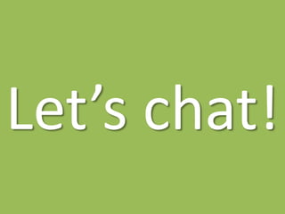 Let’s chat!
 
