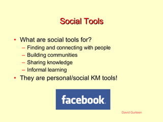 Social Tools <ul><li>What are social tools for? </li></ul><ul><ul><li>Finding and connecting with people </li></ul></ul><u...