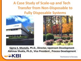 Scale-up & Tech Transfer from Non-disposable to Fully Disposable ...