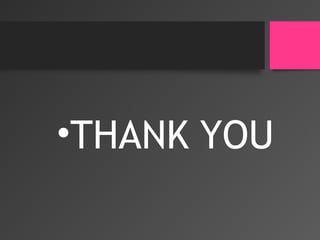 •THANK YOU
 