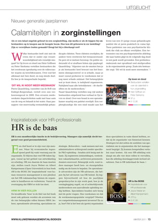 UITGELICHT

Nieuwe generatie jaarplannen

Calamiteiten in zorginstellingen
Als er een fataal ongeluk gebeurt in een zorginstelling, zijn media er als de kippen bij om            leven van een 21-jarige zwaar gehandicapte
bestuurders op te knopen aan de hoogste boom. Hoe kon dit gebeuren in uw instelling?                   patiënt die al jaren praktisch in coma ligt.
Zijn er verwijtbare fouten gemaakt? Deugt het bij u überhaupt wel?                                     Twee patiënten van een psychiatrische kli-
                                                                                                       niek die vlak na elkaar overlijden. Een be-
           elke bestuurder leeft niet met de


W
                                                   dicapte cliënten. Twee cliënten overlijden, de      woonster van een psychogeriatrische afdeling
           vrees dat er onder zijn verant-         andere twee overleven het ternauwernood.            die naar buiten glipt en de volgende dag dood
           woordelijkheid iets vreselijk mis-      De pers zit er meteen bovenop. De politie on-       in een park wordt gevonden. Een probiotica-
gaat? In Op leven en dood van Hein Griffioen       derzoekt of er strafbare feiten zijn gepleegd.      onderzoek met opvallend veel sterfgevallen
en Peter Sierksma vertellen bestuurders die        Quaedvlieg: ‘Afgezien van de emoties ben je         in de experimentele groep. Zoals één bestuur-
het overkwam openhartig over de rollercoas-        je als bestuurder heel bewust van het feno-         der zegt: ‘Dit wil ik nooit meer meemaken.’ |
ter waarin zij terechtkwamen. Over wat het         meen damagecontrol: er is schade, maar je
allemaal met hen deed, en nog steeds doet.         moet vooral proberen te voorkomen dat er
En hoe je de imagoschade beperkt.                  nog meer schade ontstaat. Het belangrijkste                                Op leven en dood
                                                   wat je kunt doen, is nabijheid organiseren.                                 Bestuurders vertellen
‘DIT WIL IK NOOIT MEER MEEMAKEN’                   Nabijheid naar alle betrokkenen – de slacht-                                over de calamiteit in
Pierre Quaedvlieg, voorzitter van de RvB van       offers en de medewerkers.’                                                  hun zorginstelling
Esdégé-Reigersdaal, vertelt over een ver-          Naast Quaedvlieg vertellen nog vijf andere                                  Hein Griffioen en
keersongeval in 2009. Een ervaren mede-            bestuurders uitgebreid hun verhaal in Op le-                                Peter Sierksma
werkster dagactiviteiten raakt met haar auto       ven en dood. Over een brand in een operatie-                                97 p.
van de weg en belandt in het water. Haar pas-      kamer waarbij een patiënt overlijdt. Een ver-                               € 12,95
sagiers: vier meervoudig verstandelijk gehan-      pleegkundige die een eind maakt aan het




Inspiratieboek voor HR-professionals
HR is de baas
HR is een onontbeerlijke functie in de bedrijfsvoering. Managers zijn namelijk slecht toe-             deze specialisten in vaste dienst hebben, zo-
gerust voor goed personeelsbeleid.                                                                     dat zij de organisatie van binnenuit kennen.
                                                                                                       Strategen tot slot zetten de oordelen van spe-
                                                   strategie. Beheerders – vaak mensen met een


E
         en chef hoort er te zijn voor zijn men-                                                       cialisten om in argumenten die het manage-
         sen. Maar bij economische tegen-          administratieve achtergrond zonder specifie-        ment begrijpt. Zij kunnen kengetallen verta-
         spoed geeft hij vaak voorrang aan de      ke P&O-opleiding – houden zich bezig met de         len naar kosten. Als een HR-afdeling erin
organisatie. Er blijven dan veel HR-taken lig-     basis. Zij registreren ziekmeldingen, verstrek-     slaagt om alle vier deze rollen te vervullen,
gen, vooral op het gebied van ontwikkeling         ken vakantiekaarten, archiveren personeels-         kan die afdeling doorslaggevende invloed uit-
en scholing. HR zou daarom de baas moeten          dossiers enzovoort. Belangrijk werk, want ie-       oefenen. Dan is HR inderdaad de baas. |
zijn, stellen coach Joyce Weber en Albert          dere manager heeft ken- en stuurgetallen
Kampermann (Open Universiteit) in hun boek         nodig om de koers te bepalen. De operatione-
HR is the BOSS. Dit ‘inspiratieboek’ voor hu-      le uitvoerders zijn de HR-adviseurs, die hel-
man resources management is een pleidooi           pen bij het uitvoeren van HR-beleid. Zij leg-
om het HR-vakmanschap binnen de organi-            gen bijvoorbeeld uit hoe de jaarlijkse
satie te handhaven en verbeteren. Vanuit de        gesprekscyclus in zijn werk gaat, hoe je de                                HR is the BOSS
overtuiging dat HRM er écht toe doet.              verslaglegging regelt, en of achterblijvende                                Inspiratieboek voor
                                                   medewerkers een aanvullende opleiding no-                                   HR-professionals
HRM IN VIER ROLLEN                                 dig hebben. Specialisten houden zich bezig                                  Joyce Weber en
De kwalificatie ‘boss’ in de titel van het boek    met de grote vragen. Hoe voorkomen we dat                                   Albert Kampermann
moet ook gelezen worden als acroniem van           de werknemerspopulatie vergrijst? Moeten                                    270 p.
de vier belangrijke rollen binnen HRM: be-         we competentiemanagement invoeren? En zo                                    € 41,00
heer, operationele uitvoering, specialisme en      ja, hoe? Het is het best als (grote) organisaties




WWW.KLUWERMANAGEMENT.NL/BOEKEN                                                                                                     WINTER 2011 15
 