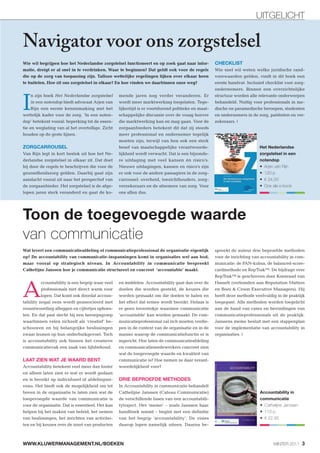 UITGELICHT


Navigator voor ons zorgstelsel
Wie wil begrijpen hoe het Nederlandse zorgstelsel functioneert en op zoek gaat naar infor-          CHECKLIST
matie, dreigt er al snel in te verdrinken. Waar te beginnen? Dat geldt ook voor de regels           Wie snel wil weten welke juridische rand-
die op de zorg van toepassing zijn. Talloze wettelijke regelingen lijken over elkaar heen           voorwaarden gelden, vindt in dit boek een
te buitelen. Hoe zit ons zorgstelsel in elkaar? En hoe vinden we daarbinnen onze weg?               eerste handvat. Inclusief checklist voor zorg-
                                                                                                    ondernemers. Binnen een overzichtelijke



I
     n zijn boek Het Nederlandse zorgstelsel      mende jaren nog verder veranderen. Er             structuur worden alle relevante onderwerpen
     in een notendop biedt advocaat Arjen van     wordt meer marktwerking toegelaten. Tege-         behandeld. Nuttig voor professionals in me-
     Rijn een eerste kennismaking met het         lijkertijd is er voortdurend politieke en maat-   dische en paramedische beroepen, studenten
wettelijk kader voor de zorg. ‘In een noten-      schappelijke discussie over de vraag hoever       en ondernemers in de zorg, patiënten en ver-
dop’ betekent vooral: beperking tot de essen-     die marktwerking kan en mag gaan. Voor de         zekeraars. |
tie en weglating van al het overtollige. Zicht    zorgaanbieders betekent dit dat zij steeds
houden op de grote lijnen.                        meer professional en ondernemer tegelijk
                                                  moeten zijn, terwijl van hen ook een sterk
ZORGCARROUSEL                                     besef van maatschappelijke verantwoorde-                                Het Nederlandse
Van Rijn legt in kort bestek uit hoe het Ne-      lijkheid wordt verwacht. Dat is een bijzonde-                           zorgstelsel in een
derlandse zorgstelsel in elkaar zit. Dat doet     re uitdaging met veel kansen én risico’s.                               notendop
hij door de regels te beschrijven die voor de     Nieuwe uitdagingen, kansen en risico’s zijn                               Arjen van Rijn
gezondheidszorg gelden. Daarbij gaat zijn         er ook voor de andere passagiers in de zorg-                              120 p.
aandacht vooral uit naar het perspectief van      carrousel: overheid, toezichthouders, zorg-                               € 24,50
de zorgaanbieder. Het zorgstelsel is de afge-     verzekeraars en de afnemers van zorg. Voor                                Ook als e-book
lopen jaren sterk veranderd en gaat de ko-        ons allen dus.




Toon de toegevoegde waarde
van communicatie
Wat levert een communicatieafdeling of communicatieprofessional de organisatie eigenlijk            spreekt de auteur drie beproefde methoden
op? De accountability van communicatie-inspanningen komt in organisaties wel aan bod,               voor de inrichting van accountability in com-
maar vooral op strategisch niveau. In Accountability in communicatie bespreekt                      municatie: de PAN-kubus, de balanced-score-
Cathelijne Janssen hoe je communicatie structureel en concreet ‘accountable’ maakt.                 cardmethode en RepTrak™. De bijdrage over
                                                                                                    RepTrak™ is geschreven door Koenraad van



A
          ccountability is een begrip waar veel   en middelen. Accountability gaat dan over de      Hasselt (verbonden aan Reputation Matters
          professionals niet direct warm voor     doelen die worden gesteld, de keuzes die          en Boer & Croon Executive Managers). Hij
          lopen. Dat komt ook doordat accoun-     worden gemaakt om die doelen te halen en          heeft deze methode veelvuldig in de praktijk
tability nogal eens wordt geassocieerd met        het effect dat ermee wordt bereikt. Helaas is     toegepast. Alle methoden worden toegelicht
verantwoording afleggen en cijfertjes ophoes-     er geen toverstokje waarmee communicatie          aan de hand van cases en bevindingen van
ten. En dat past slecht bij een beroepsgroep      ‘accountable’ kan worden gemaakt. De com-         communicatieprofessionals uit de praktijk.
waarbinnen velen zichzelf als ‘creatief’ be-      municatieprofessional zal zich moeten verdie-     Janssens memo besluit met een stappenplan
schouwen en bij belangrijke beslissingen          pen in de context van de organisatie en in de     voor de implementatie van accountability in
zwaar leunen op hun onderbuikgevoel. Toch         manier waarop de communicatiefunctie er is        organisaties. |
is accountability ook binnen het creatieve        ingericht. Hoe laten de communicatieafdeling
communicatievak een zaak van lijfsbehoud.         en communicatiemedewerkers concreet zien
                                                  wat de toegevoegde waarde en kwaliteit van
LAAT ZIEN WAT JE WAARD BENT                       communicatie is? Hoe nemen ze daar verant-
Accountability betekent veel meer dan louter      woordelijkheid voor?
en alleen laten zien er wat er wordt gedaan
en is bereikt op individueel of afdelingsni-      DRIE BEPROEFDE METHODES
veau. Het biedt ook de mogelijkheid om tot        In Accountability in communicatie behandelt
boven in de organisatie te laten zien wat de      Cathelijne Janssen (Cateau Communicatie)                                 Accountability in
toegevoegde waarde van communicatie is            de verschillende fasen van een accountabili-                             communicatie
voor de organisatie. Dat is essentieel. Het kan   tytraject. Het ‘memo’ – zoals Janssen haar                                 Cathelijne Janssen
helpen bij het maken van beleid, het nemen        handboek noemt – begint met een definitie                                  110 p.
van beslissingen, het inrichten van activitei-    van het begrip ‘accountability’. De visies                                 € 22,95
ten en bij keuzes over de inzet van producten     daarop lopen namelijk uiteen. Daarna be-



WWW.KLUWERMANAGEMENT.NL/BOEKEN                                                                                                    WINTER 2011 3
 