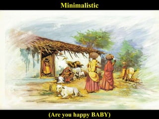 Minimalistic
(Are you happy BABY)
 