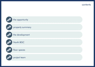 the opportunity
property summary
the development
North BGC
floor spaces
project team
contents
 