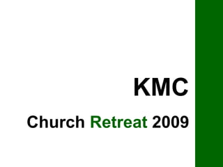 KMC Church  Retreat  2009 