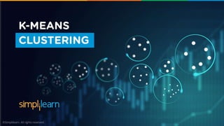 K-Means Clustering
 