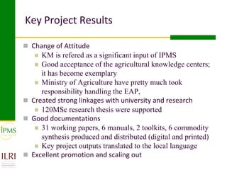 Innovative approaches of knowledge management in agriculture: Experiences from IPMS project–Ethiopia 