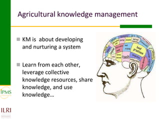 Innovative approaches of knowledge management in agriculture: Experiences from IPMS project–Ethiopia 