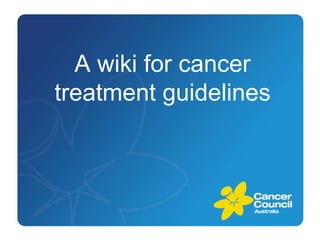 A wiki for cancer treatment guidelines 
