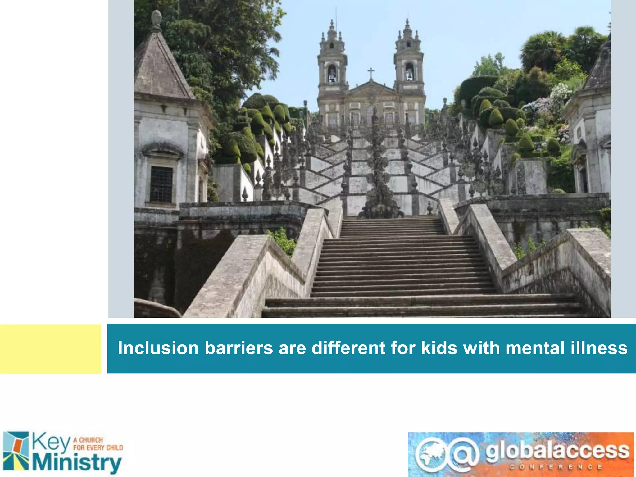Inclusion barriers are different for kids with mental illness
 