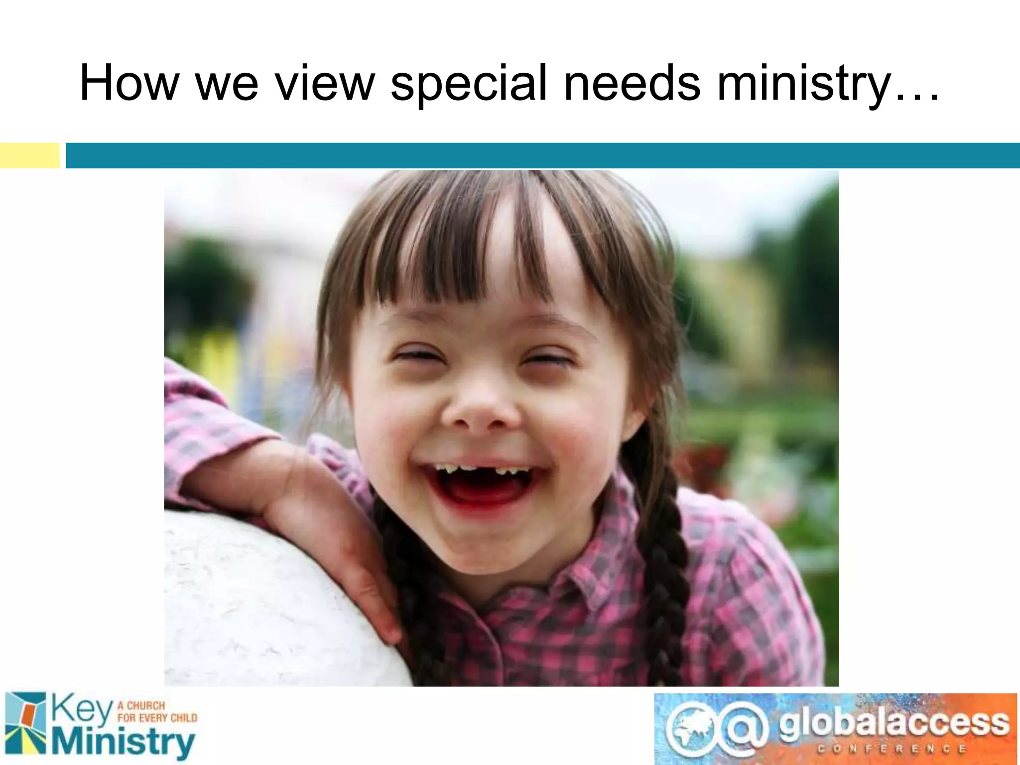 How we view special needs ministry…
 