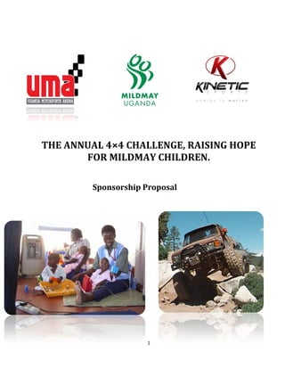 THE ANNUAL 4×4 CHALLENGE, RAISING HOPE
       FOR MILDMAY CHILDREN.

         Sponsorship Proposal




                      1
 
