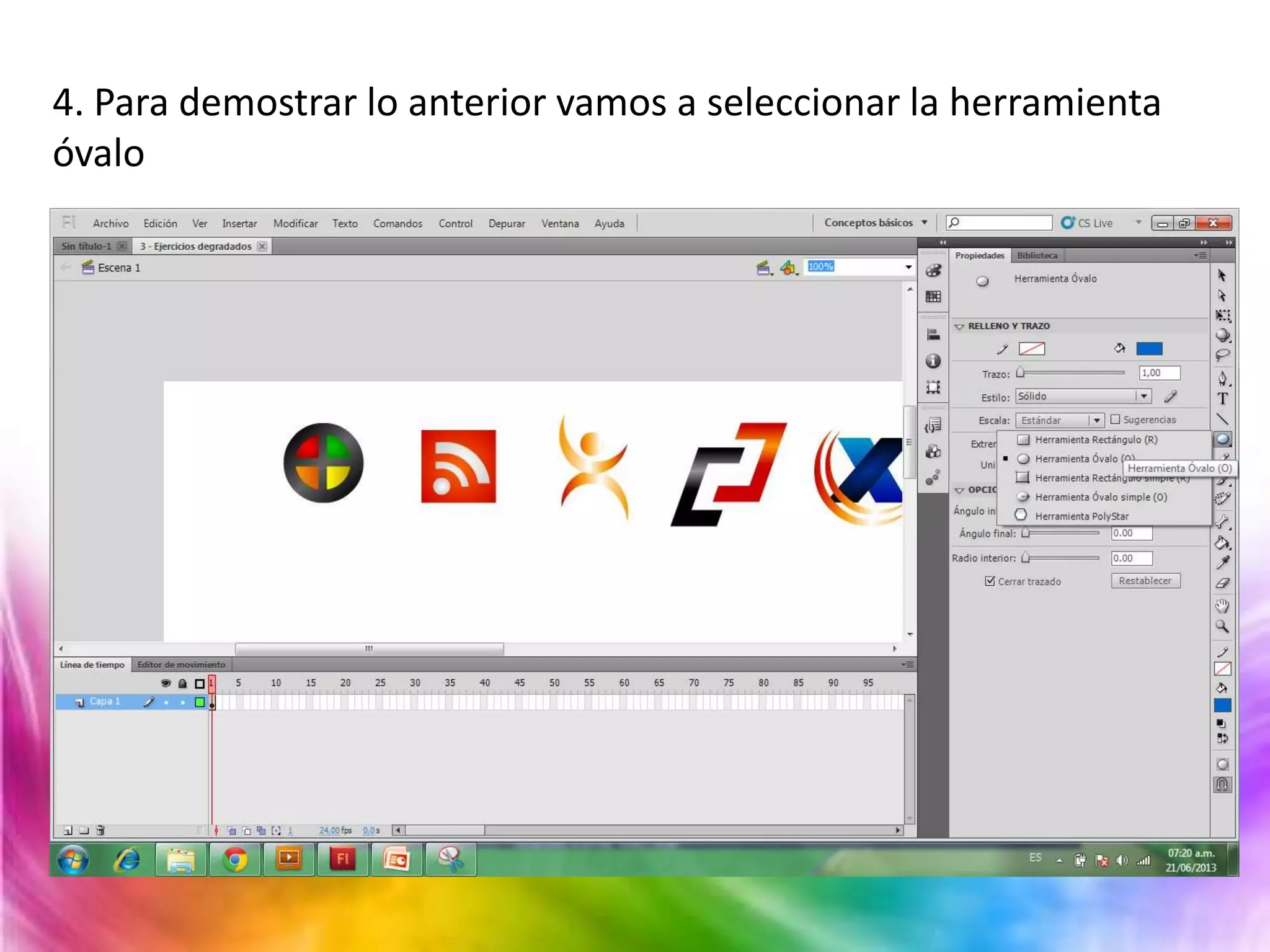 4. Para demostrar lo anterior vamos a seleccionar la herramienta
óvalo
 