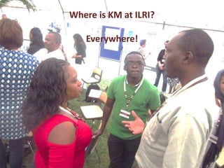 KM (and communication) at ILRI: Igniting ‘researching out loud’ for more effective development outcomes