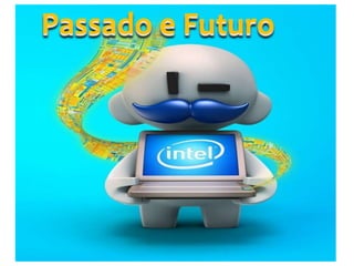 Passado e Futuro
 