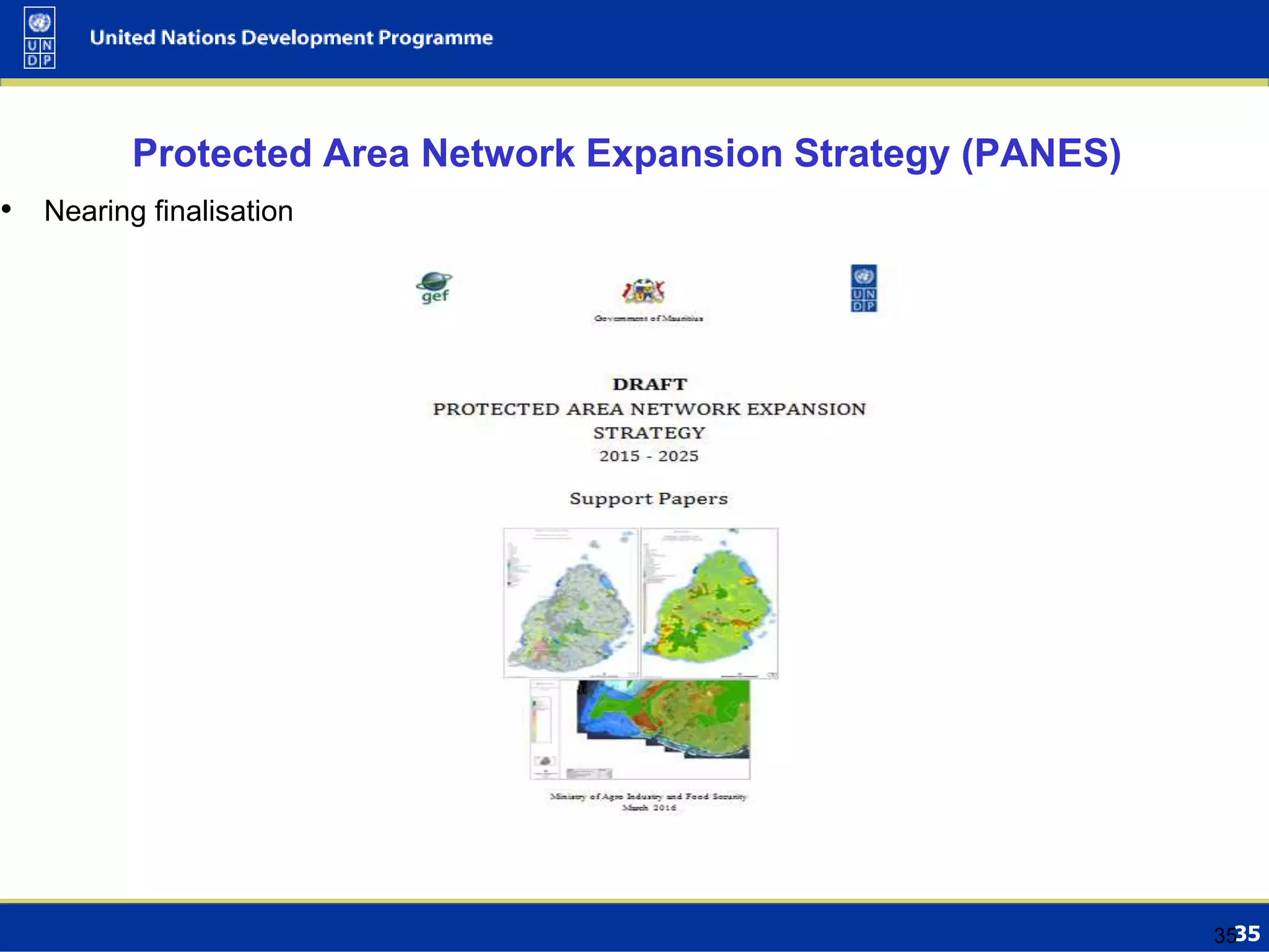 35
• Nearing finalisation
35
Protected Area Network Expansion Strategy (PANES)
 