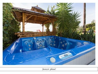 Jacuzzi please!

 