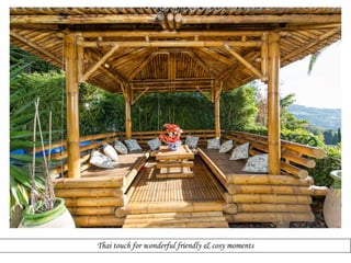 Thai touch for wonderful friendly & cosy moments

 