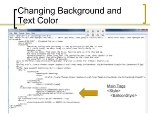 Changing Background and Text Color Main Tags <Style> <BalloonStyle> 