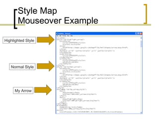 Style Map  Mouseover Example Highlighted Style Normal Style My Arrow 
