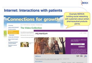 Dr.-Ing. Josef Hofer-Alfeis, 2014 - 10
Example MERCK:
building social networking
with customers about certain
pharmaceutic...