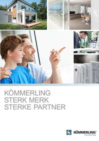 KÖMMERLING
STERK MERK
STERKE PARTNER
 