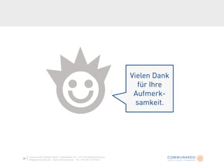 Communardo Software GmbH · Kleiststraße 10a · D-01129 Dresden/Germany
info@communardo.de · www.communardo.de · Tel. +49 (351) 8 33 82-0
 