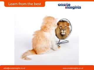 Onsite Insights
Company visits across the UK
www.onsiteinsights.co.ukailsa@onsiteinsights.co.uk
 
