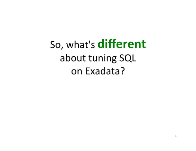 Tuning SQL for Oracle Exadata: The Good, The Bad, and The Ugly Tuning ...