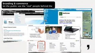 branding & commerce
let the public see the “real” people behind the
 