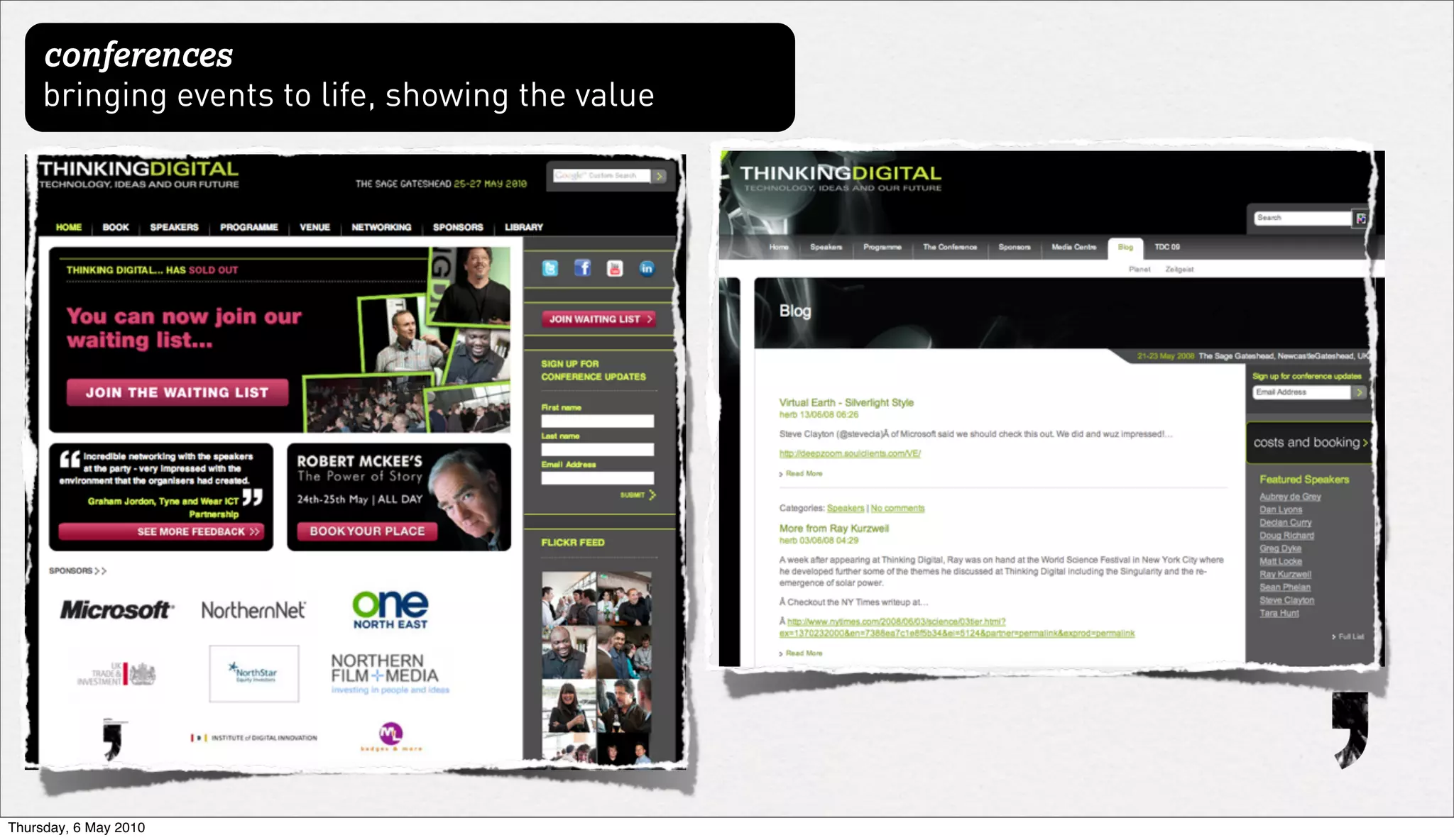 conferences
     bringing events to life, showing the value




Thursday, 6 May 2010
 