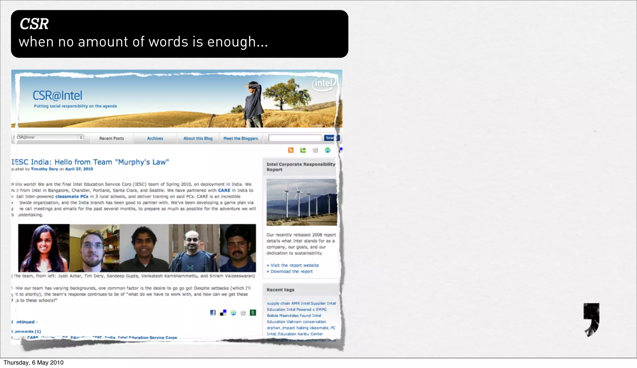 CSR
     when no amount of words is enough...




Thursday, 6 May 2010
 