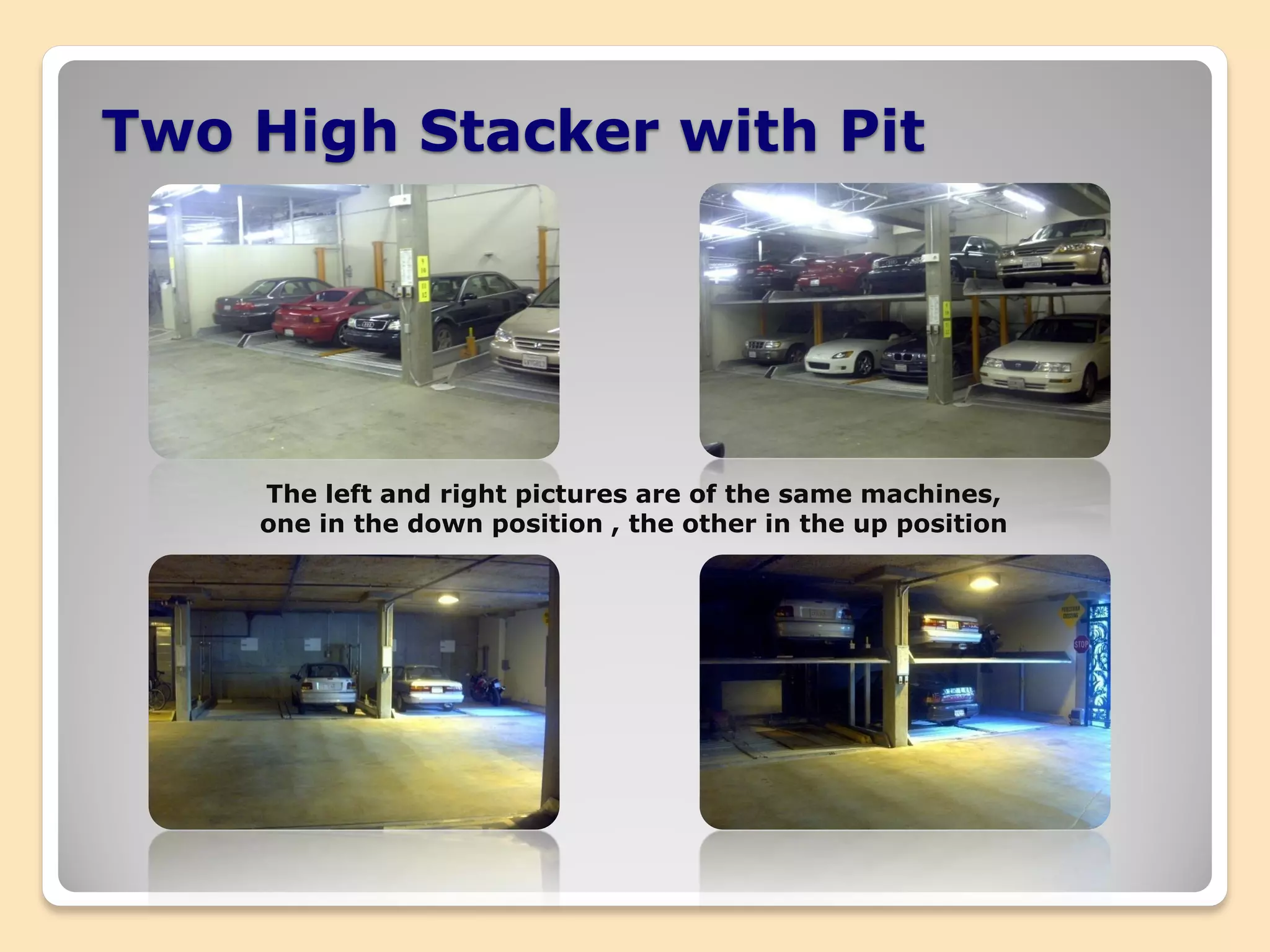 Two High Stacker with Pit
The left and right pictures are of the same machines,
one in the down position , the other in the up position
 