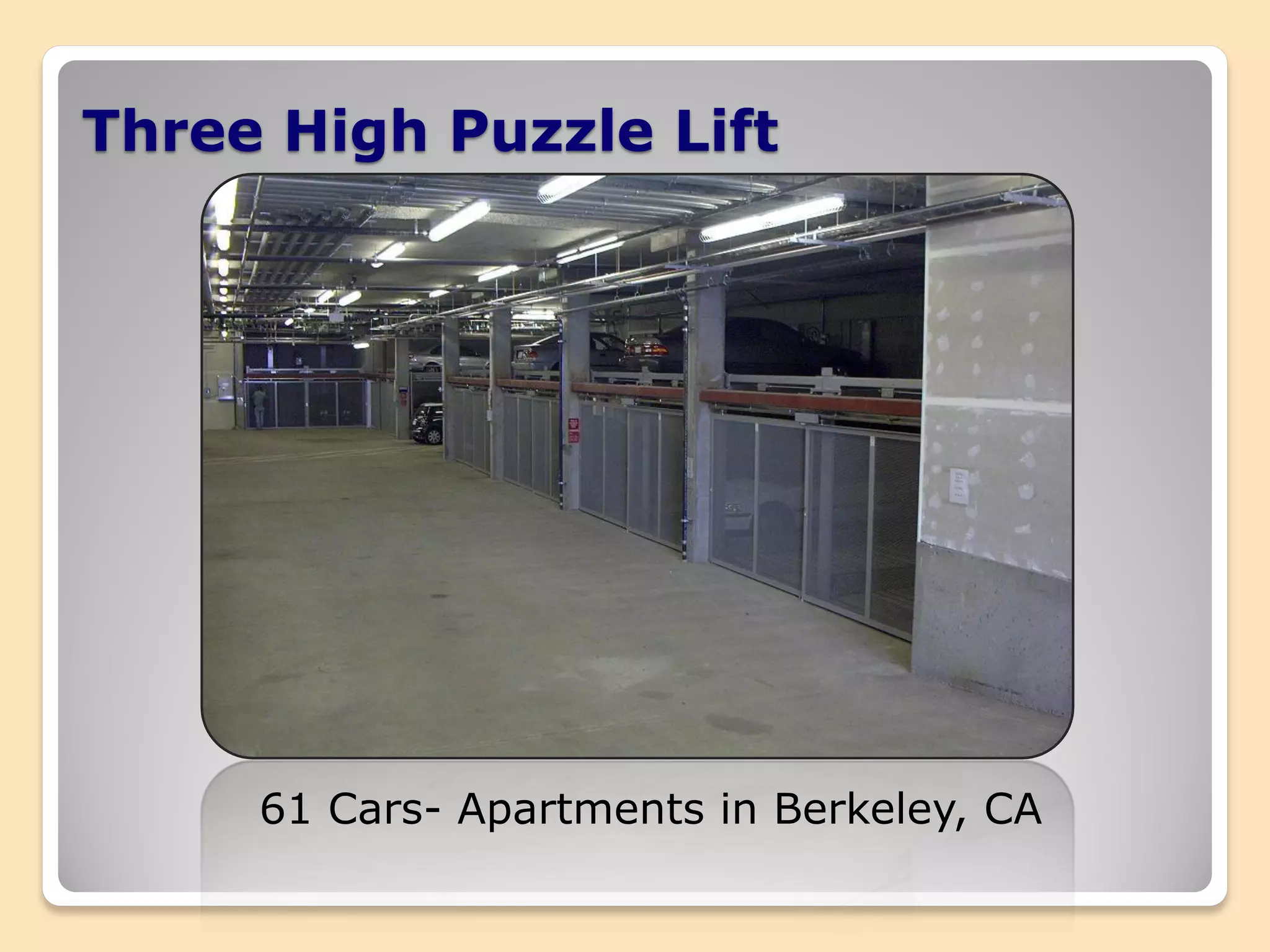 Three High Puzzle Lift
61 Cars- Apartments in Berkeley, CA
 