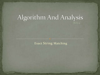 BCS-4

Exact String Matching

 