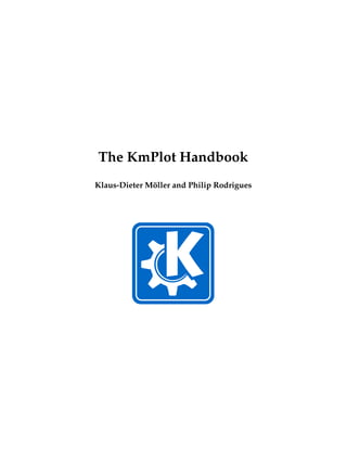 The KmPlot Handbook
Klaus-Dieter Möller and Philip Rodrigues
 