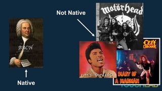 Native
Not Native
 