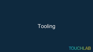 Tooling
 
