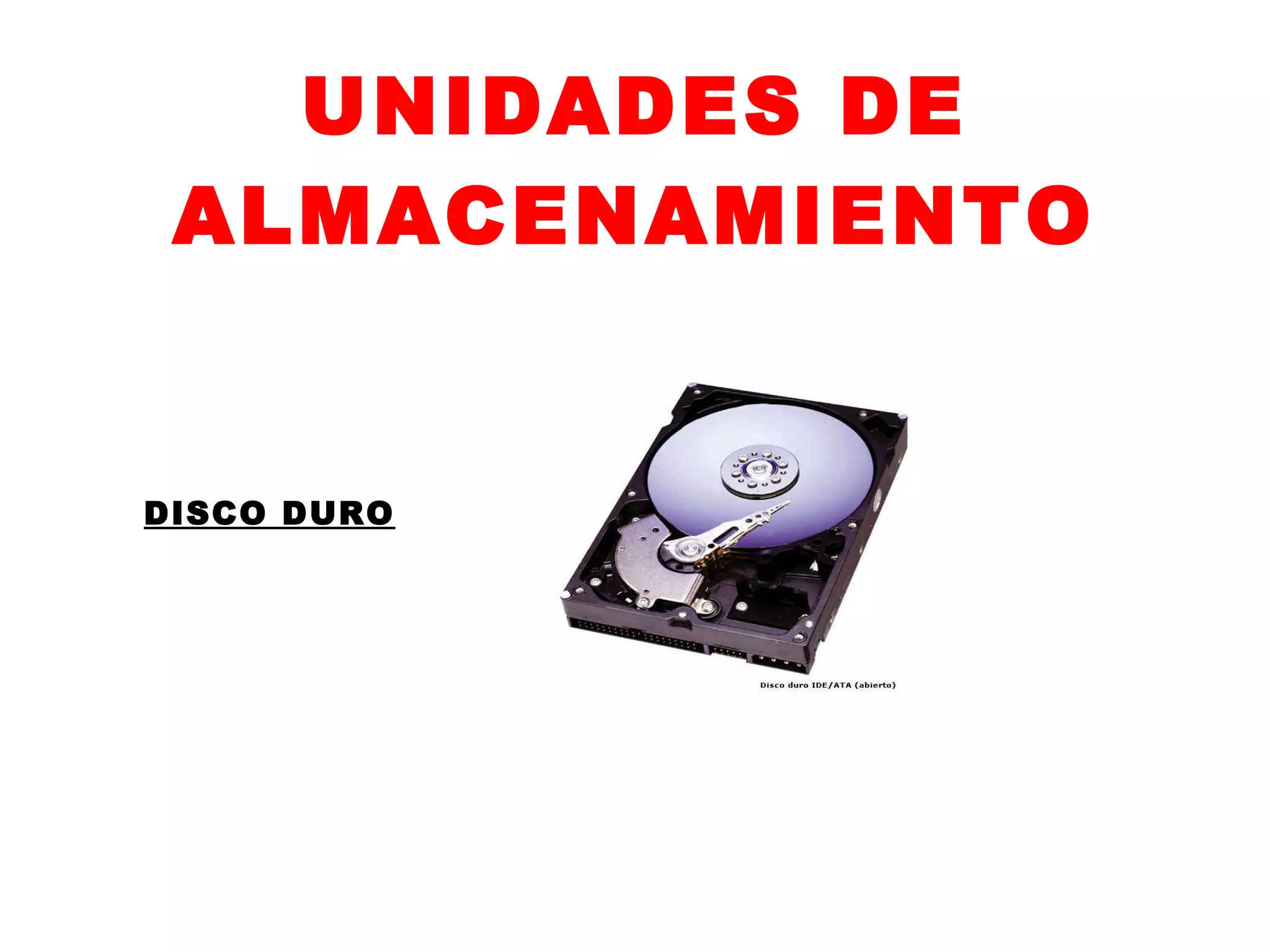 UNIDADES DE ALMACENAMIENTO DISCO DURO 
