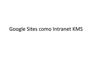 Google Sites como Intranet KMS 