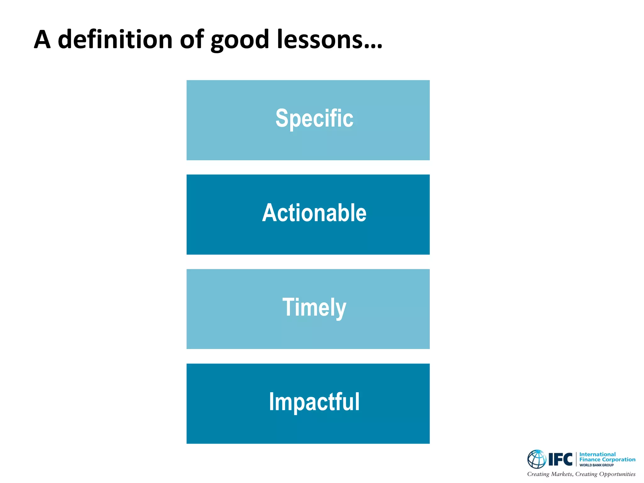 Specific
Actionable
Timely
Impactful
A definition of good lessons…
 