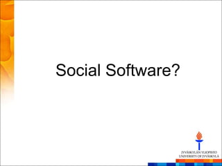 Social Software?
 