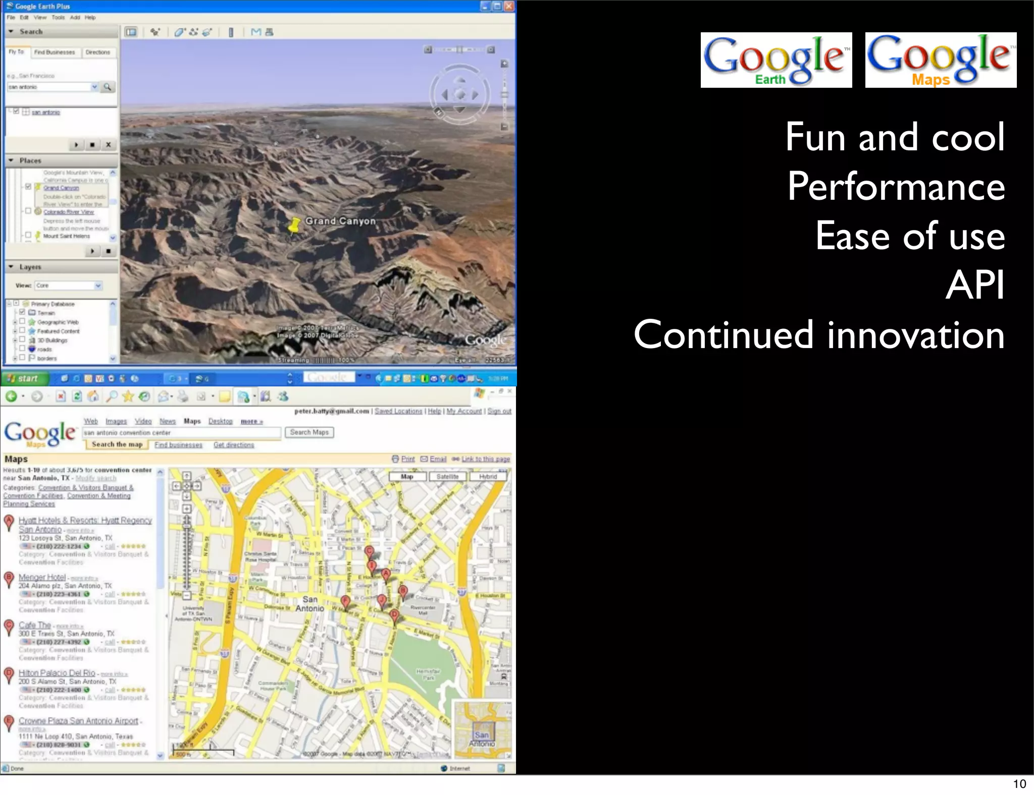 Fun and cool
        Performance
         Ease of use
                 API
Continued innovation




                       10
 